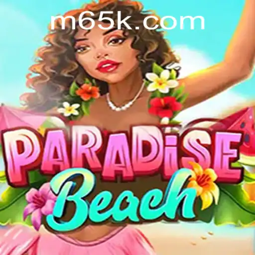 Dive into the World of ParadiseBeach: A Virtual Escape by 65K.COM